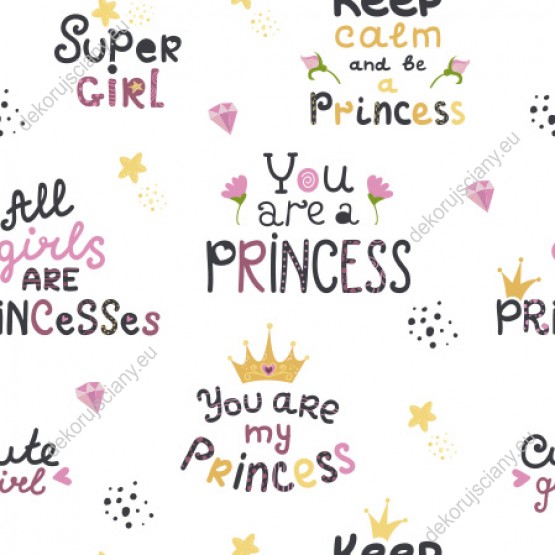 Wzornik tapety przeznaczona do pokoju dziecięcego dla dziewczynki. Tapeta na białym tle; zawiera napisy \You are a princess\, \All girls are princesses\, \Super girl\.